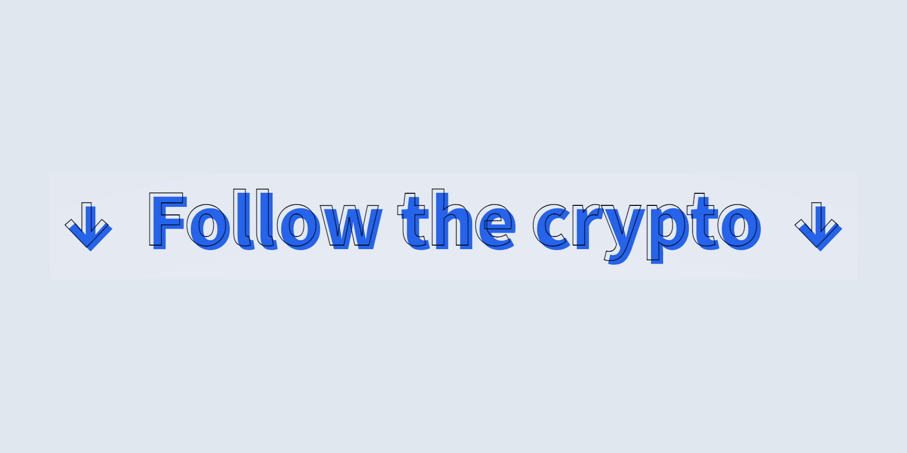 Follow the Crypto
